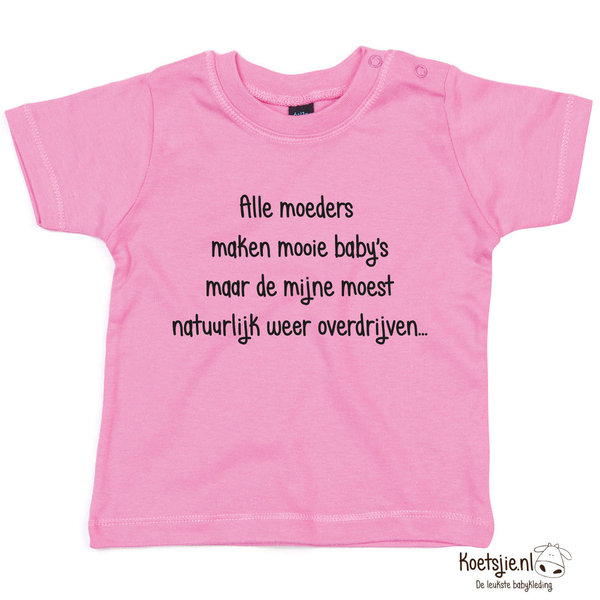 Alle moeders maken mooie babys T-shirt/Rompertje