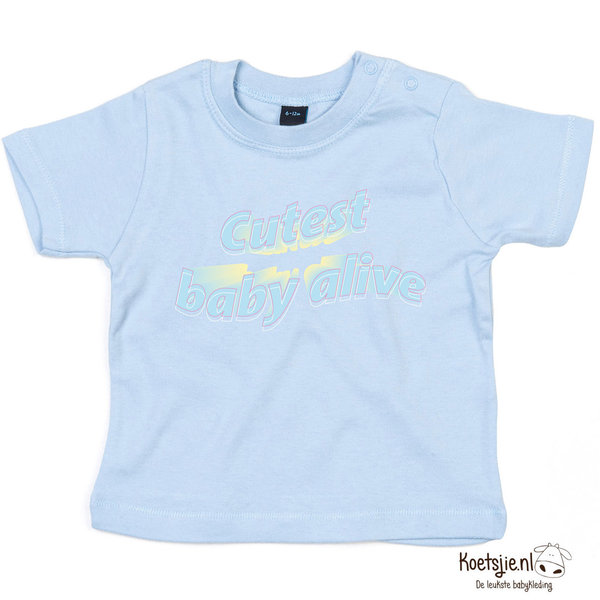 Cutest baby alive t-shirt